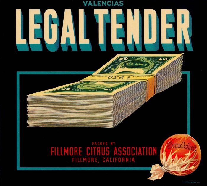 Valencias Legal Tender - Fruit Crate Label