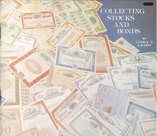 Collecting Stocks and Bonds by George H. Labarre